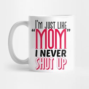 I'm just like mom Mug